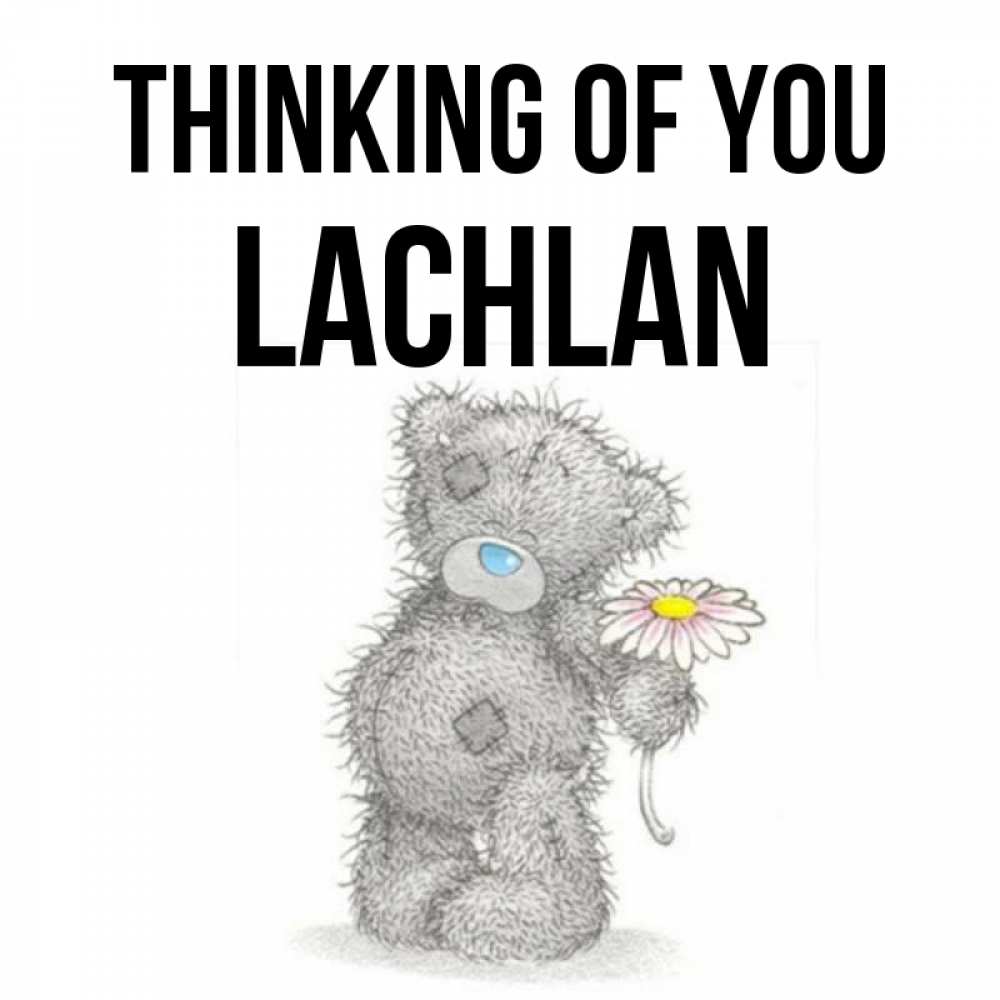 Greetings card с именем, Lachlan Thinking of you мысли только о тебе Greetings with text for free download 