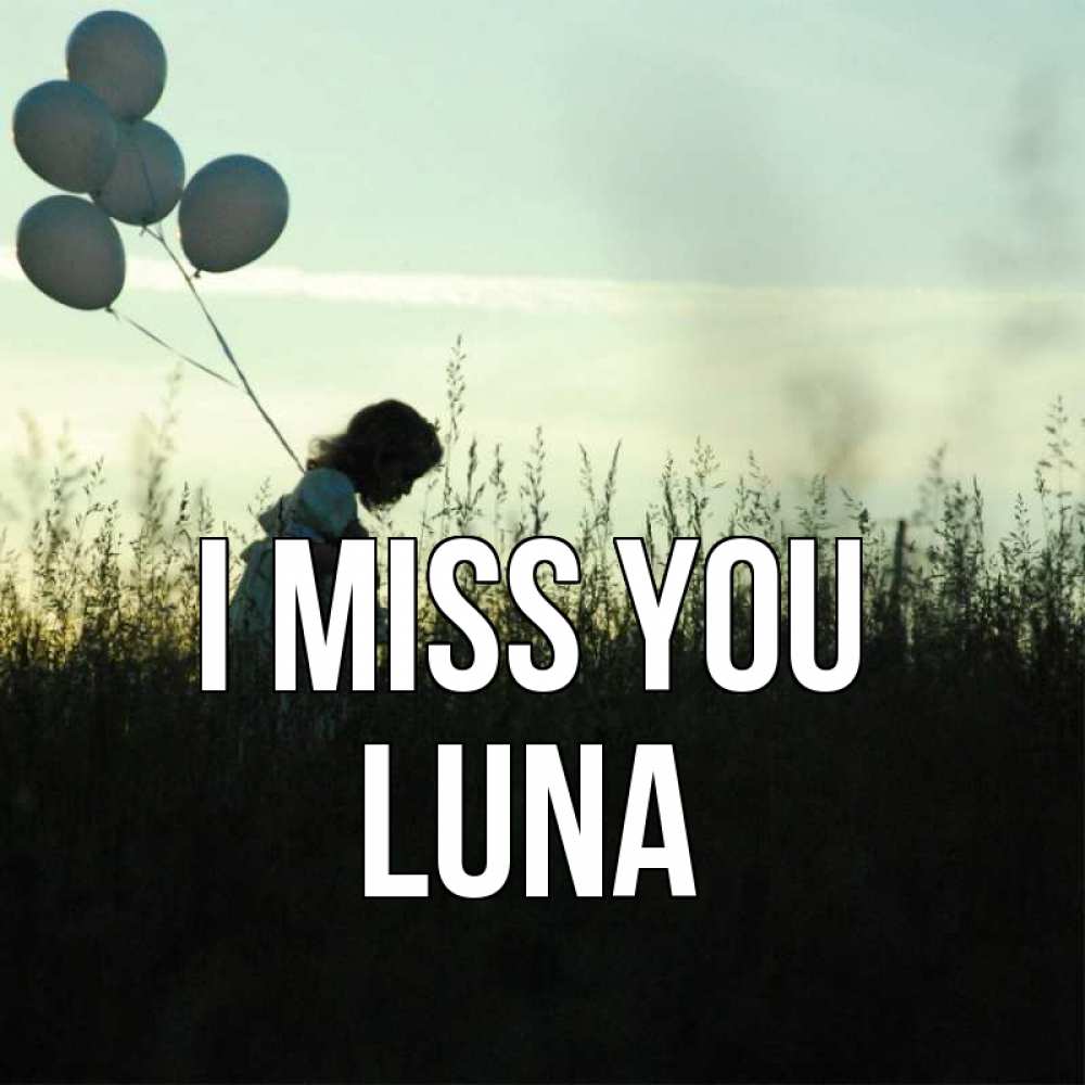 Greetings card с именем, Luna I miss you приходи ко мне и давай дружить Greetings with text for free download 