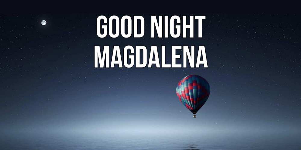 Greetings card с именем, Magdalena Good night ночная открытка Greetings with text for free download 