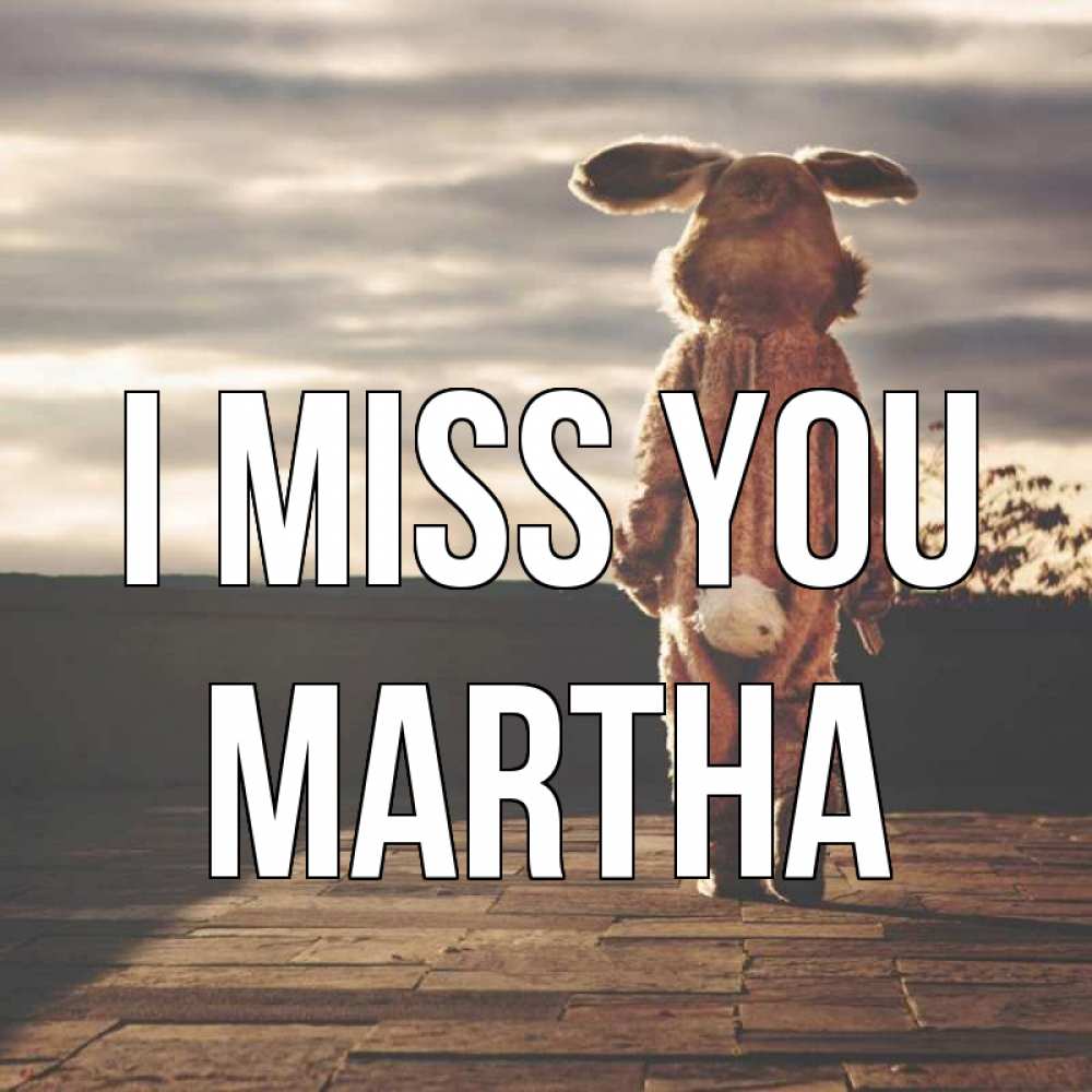 Greetings card с именем, Martha I miss you даже в костюме зайца Greetings with text for free download 