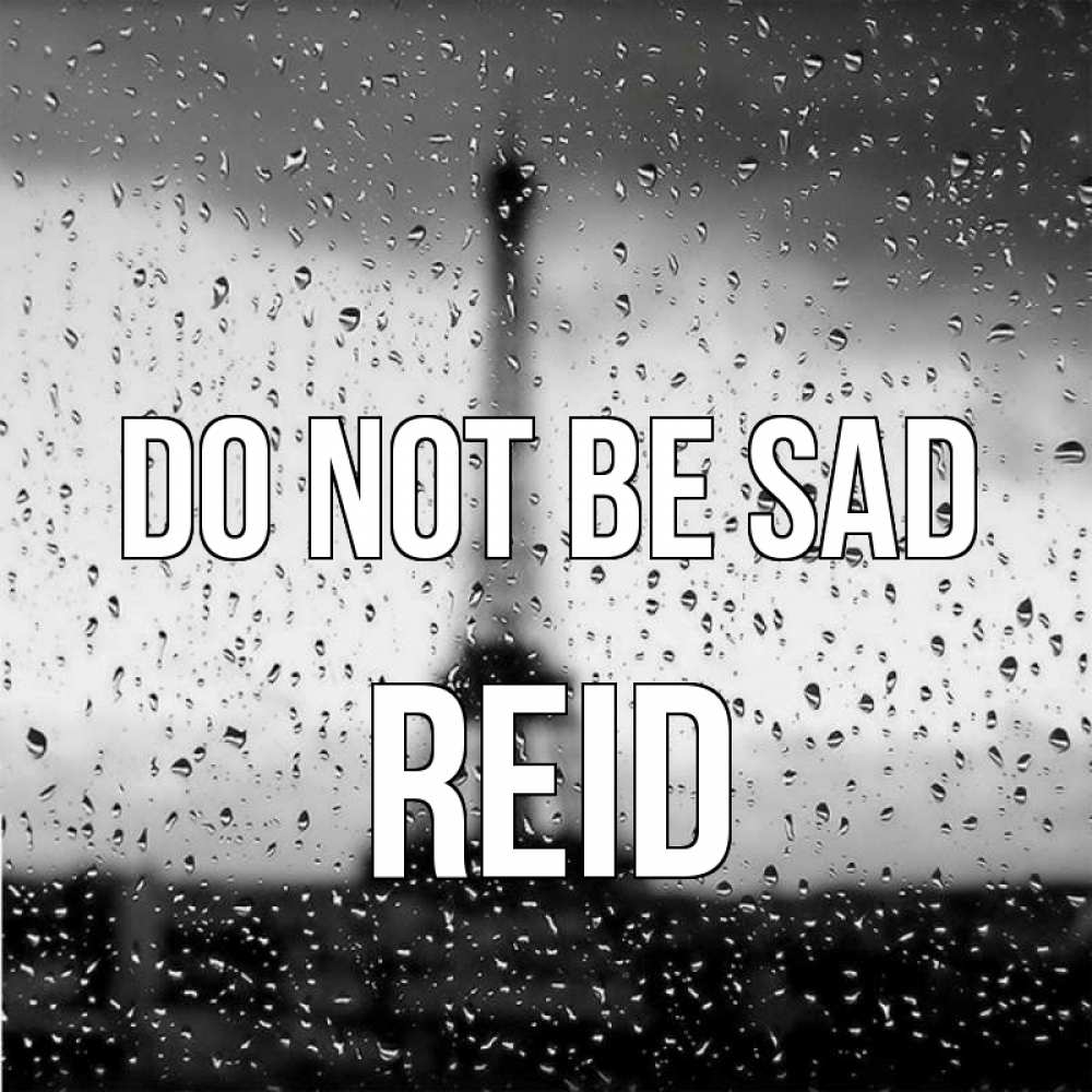 Greetings card с именем, Reid Do not be sad Париж и Эйфелева башня Greetings with text for free download 