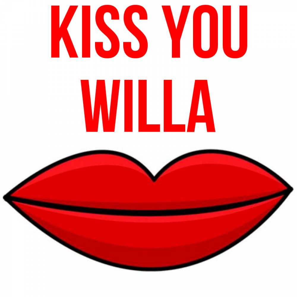 Greetings card с именем, Willa Kiss you губы векторные Greetings with text for free download 