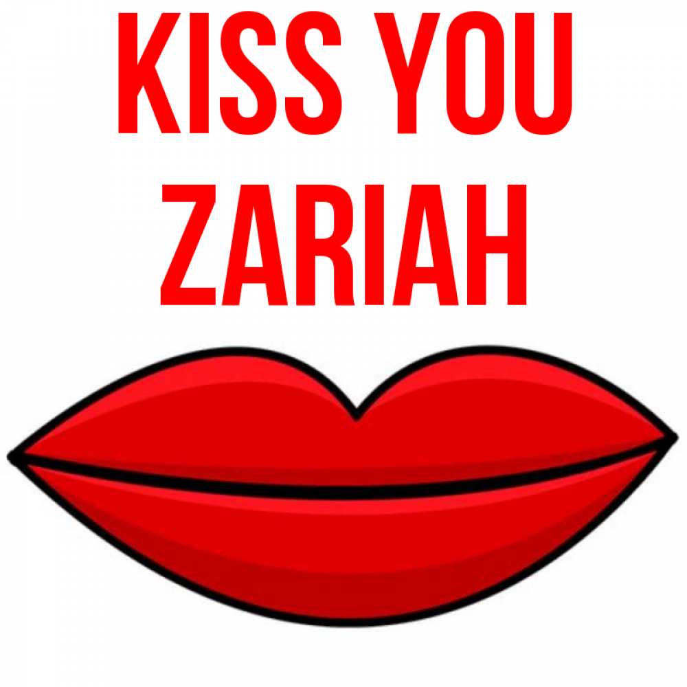 Greetings card с именем, Zariah Kiss you губы векторные Greetings with text for free download 