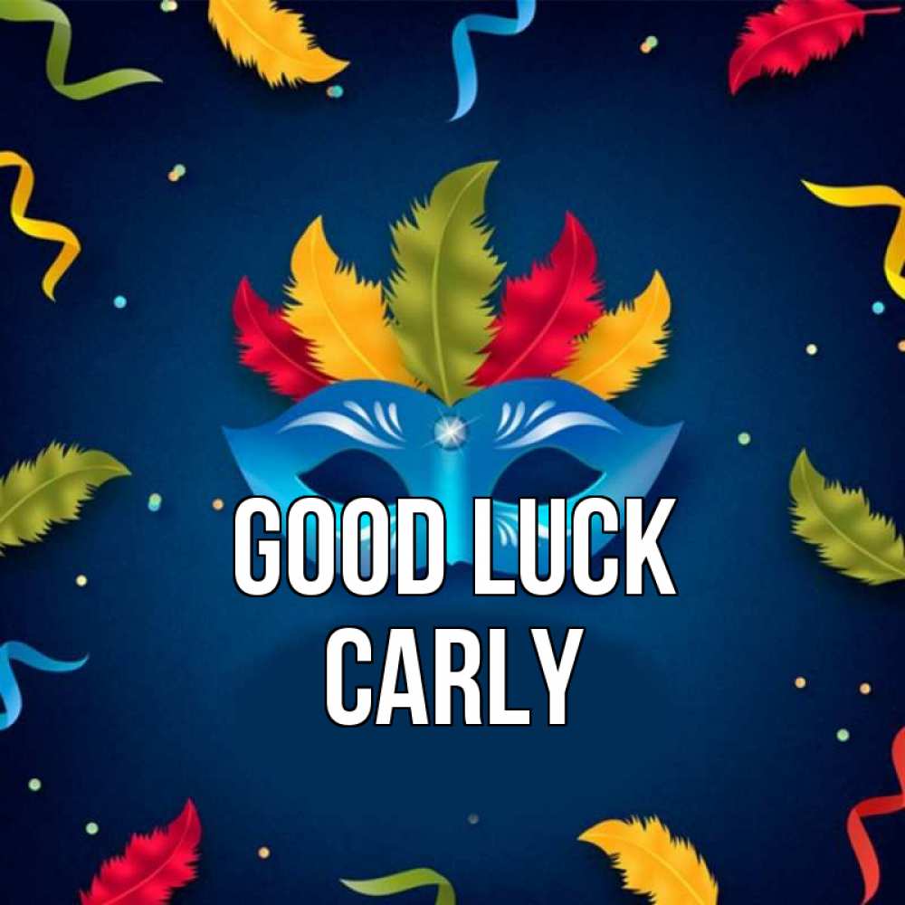 Greetings card с именем, Carly Good luck маска Greetings with text for free download 