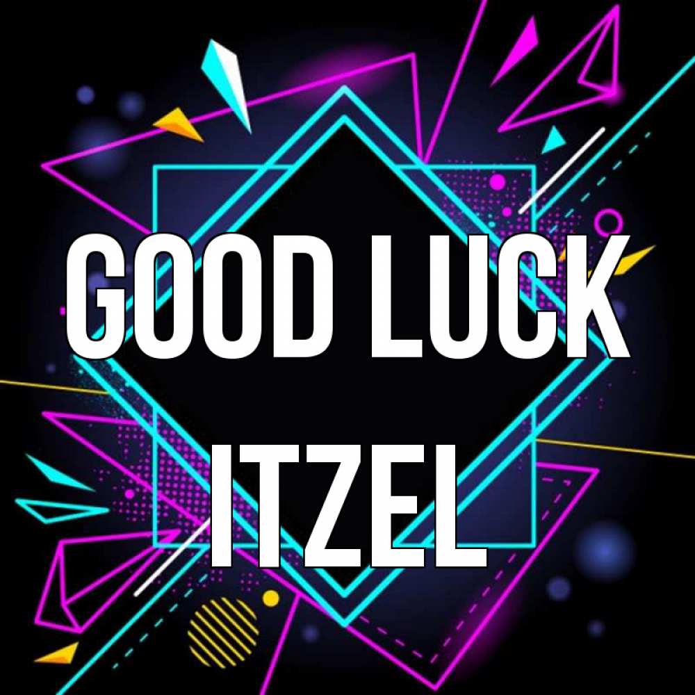 Greetings card с именем, Itzel Good luck рамочки Greetings with text for free download 