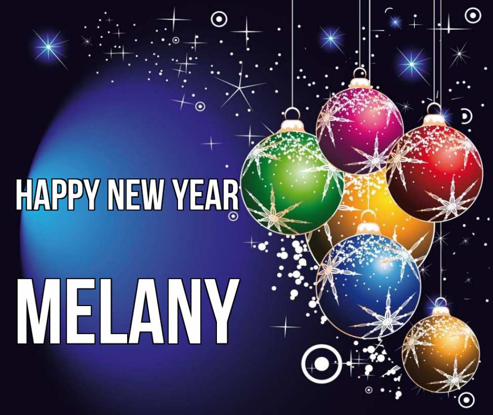 Greetings card с именем, Melany Happy New Year новый год Greetings with text for free download 