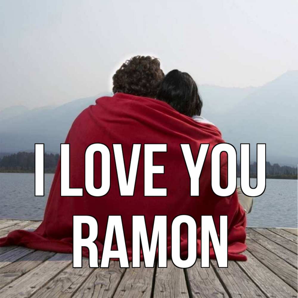 Greetings card с именем, Ramon I love you плед Greetings with text for free download 