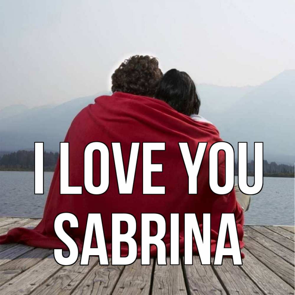 Greetings card с именем, Sabrina I love you плед Greetings with text for free download 