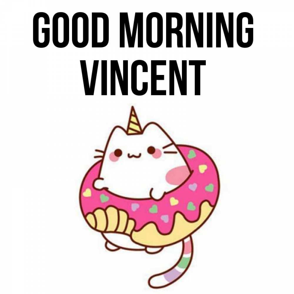 Greetings card с именем, Vincent Good morning кот в бублике Greetings with text for free download 