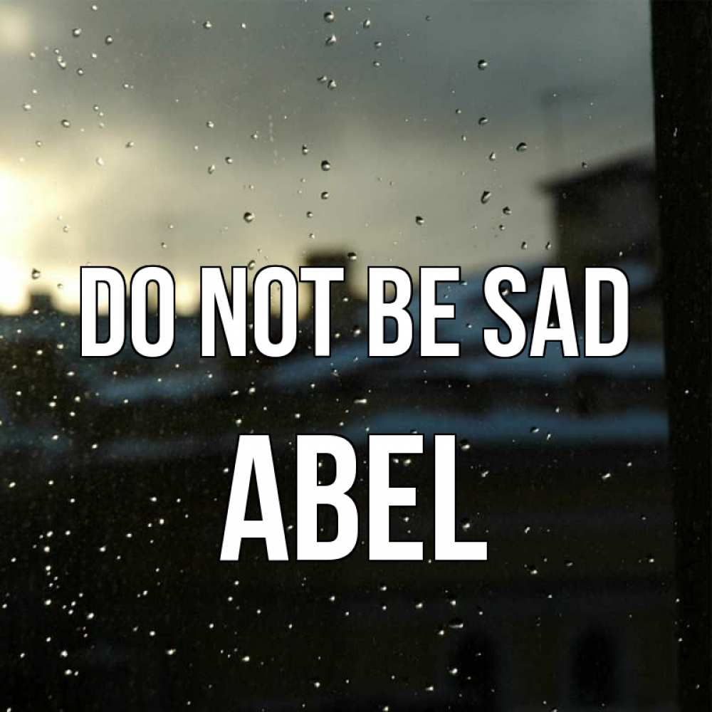 Greetings card с именем, Abel Do not be sad вид на крыши Greetings with text for free download 
