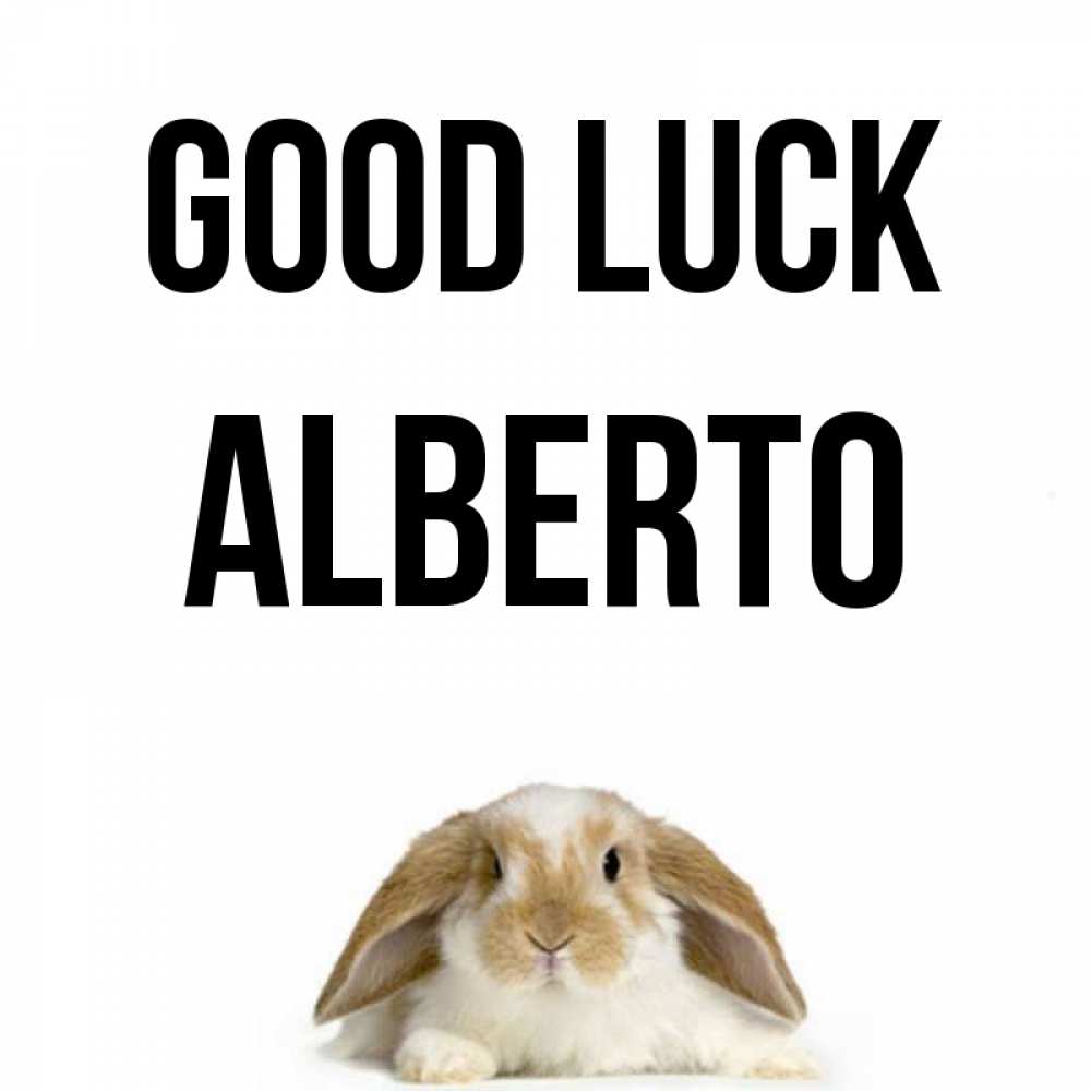 Greetings card с именем, Alberto Good luck открытки с произвольным текстом который можно вставить в открытку и создать ее самостоятельно бесплатно онлайн Greetings with text for free download 