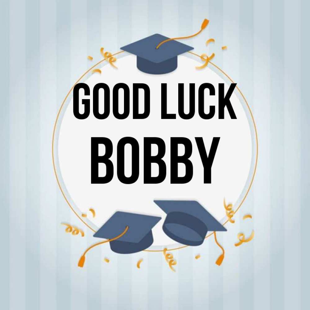 Greetings card с именем, Bobby Good luck для студентов Greetings with text for free download 