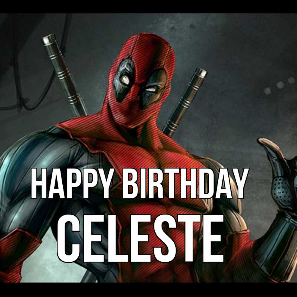 Greetings card с именем, Celeste Happy Birthday марвел супергерои Greetings with text for free download 