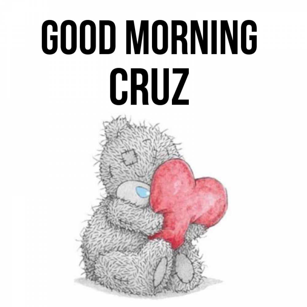 Greetings card с именем, Cruz Good morning плюшевые игрушки Greetings with text for free download 