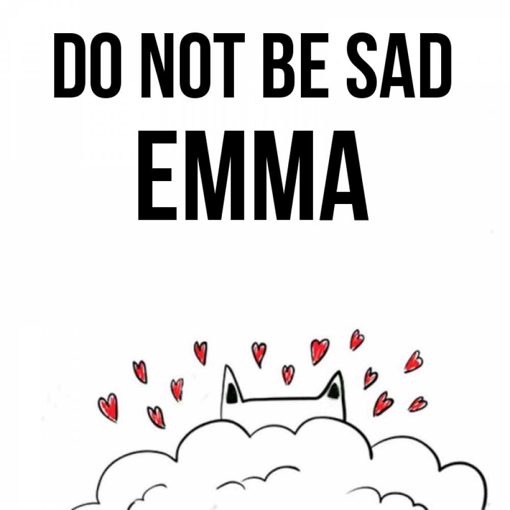 Greetings card с именем, Emma Do not be sad облако и ушки котика с сердечками Greetings with text for free download 