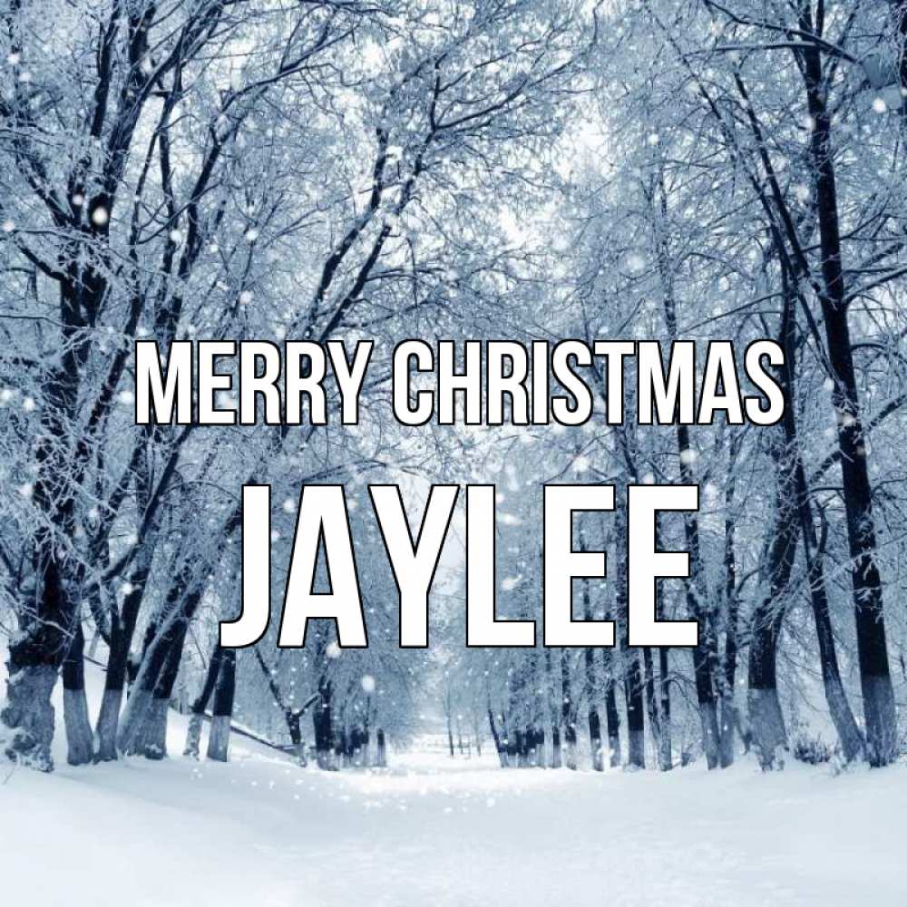 Greetings card с именем, Jaylee Merry Christmas снег, лес, парк Greetings with text for free download 