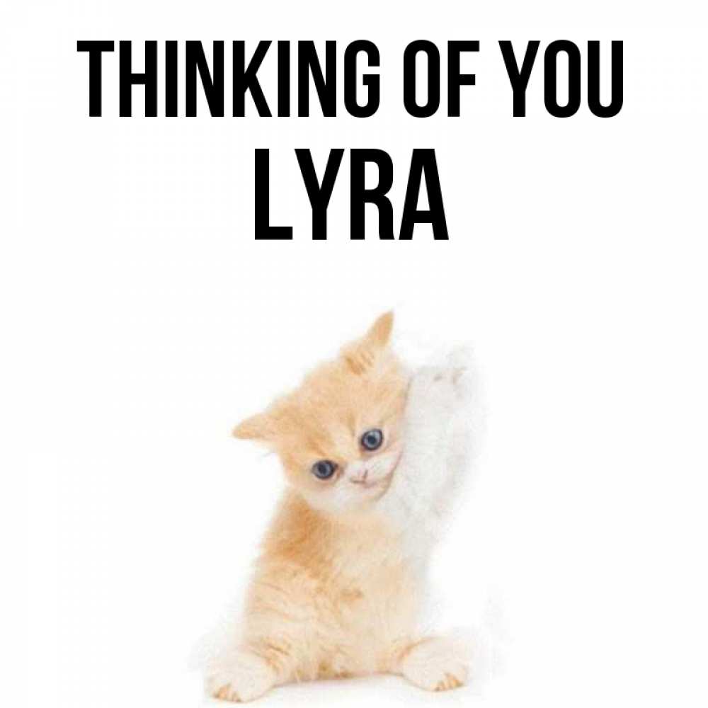 Greetings card с именем, Lyra Thinking of you зверушки и милота Greetings with text for free download 