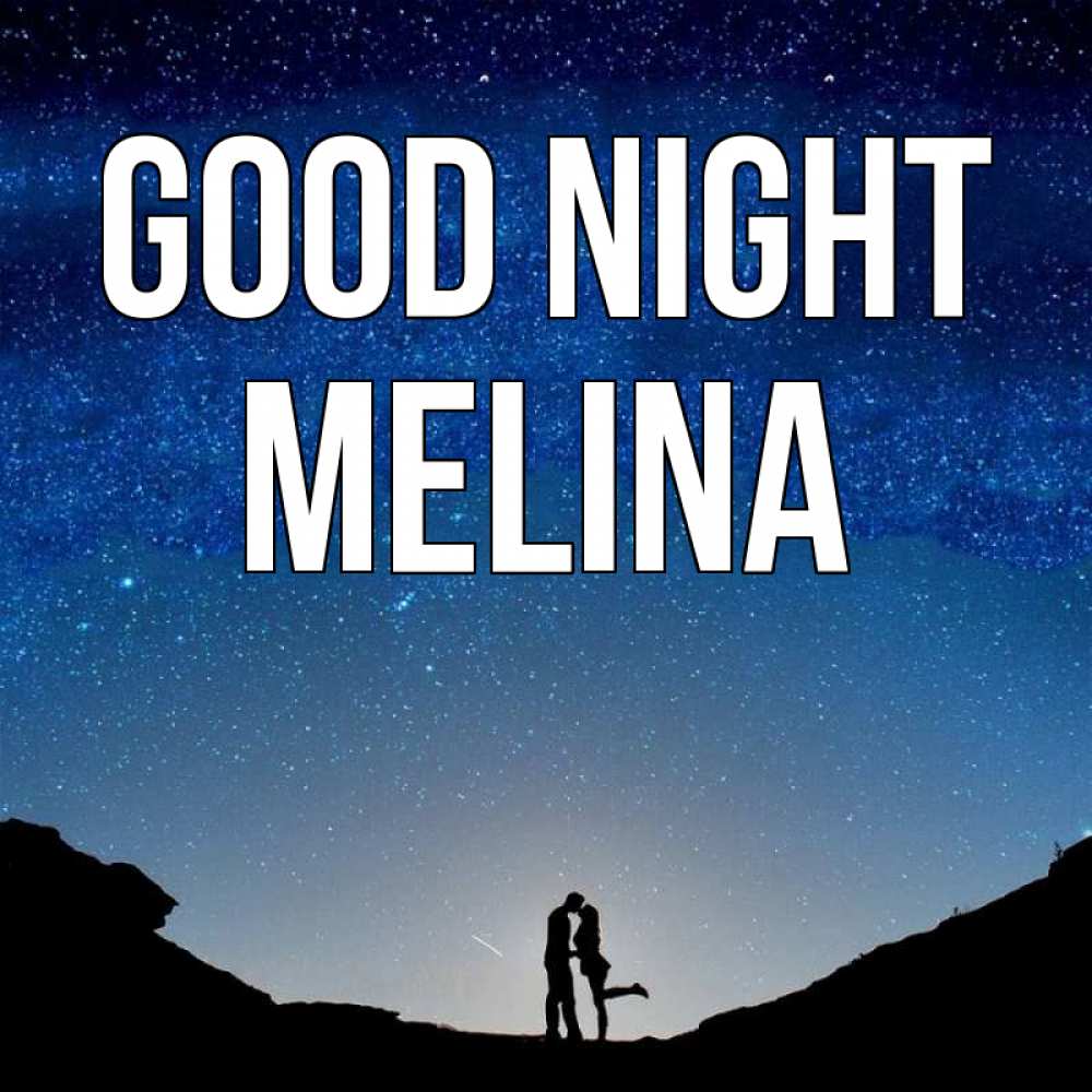 Greetings card с именем, Melina Good night звездное небо и люди Greetings with text for free download 
