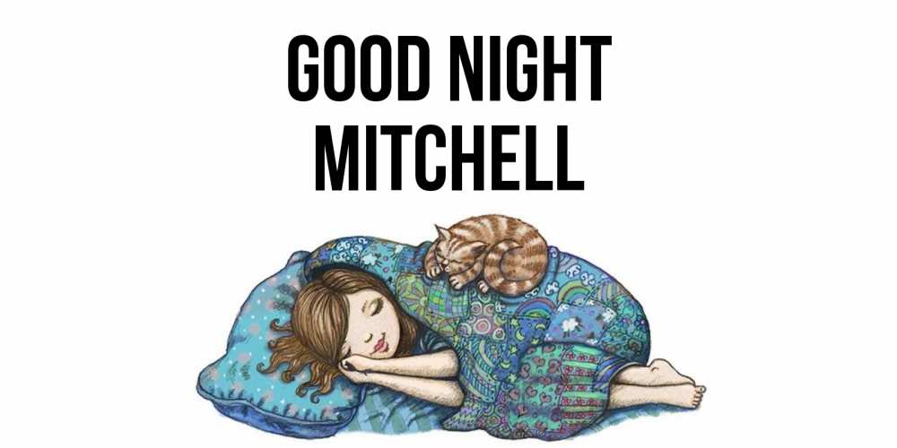 Greetings card с именем, Mitchell Good night пожелания сладких снов для подруги Greetings with text for free download 