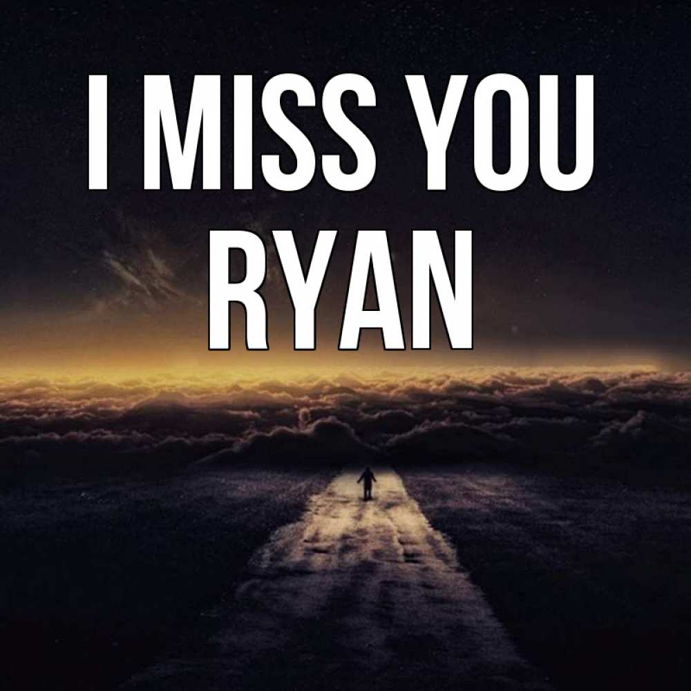 Greetings card с именем, Ryan I miss you идем Greetings with text for free download 