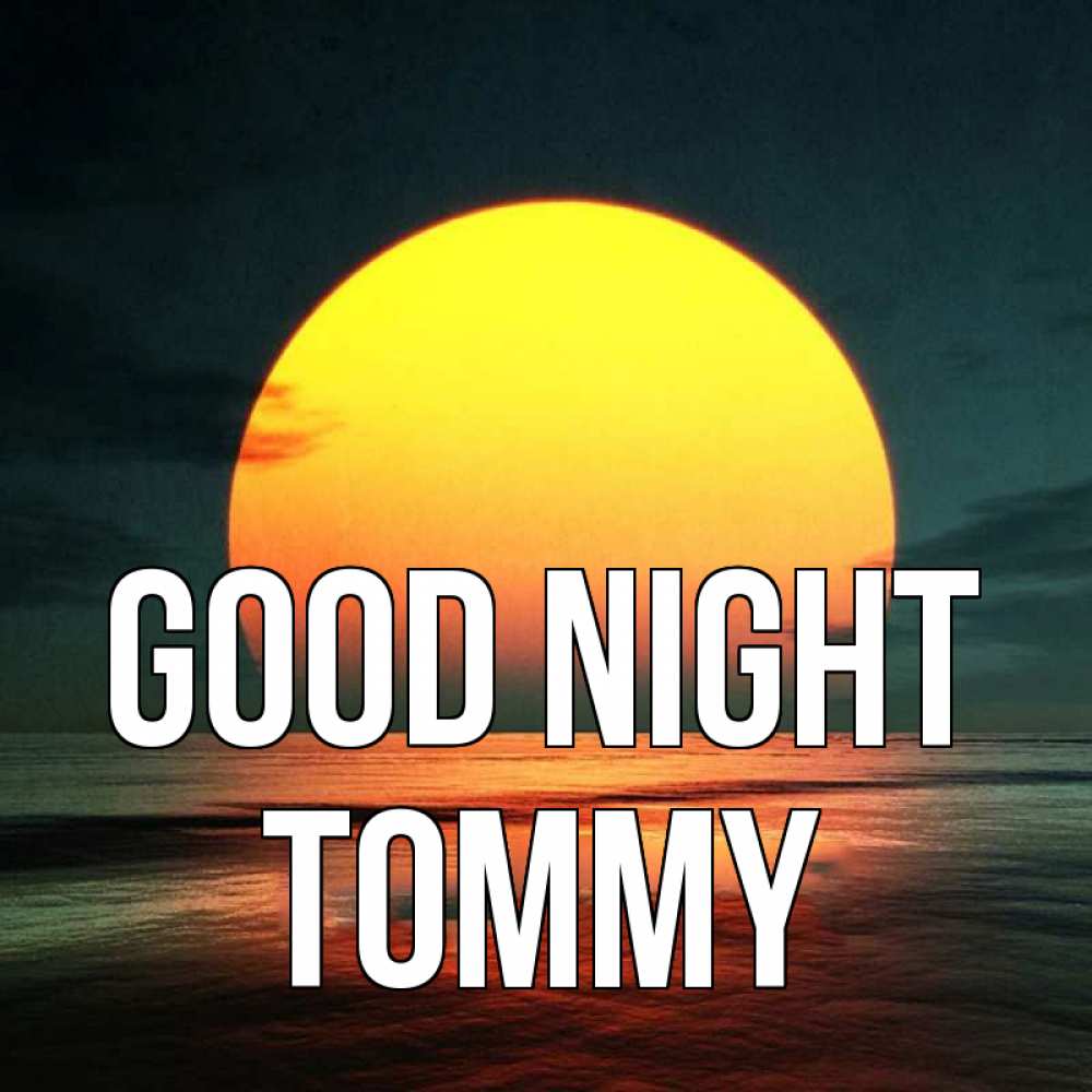 Greetings card с именем, Tommy Good night огромный диск солнц Greetings with text for free download 