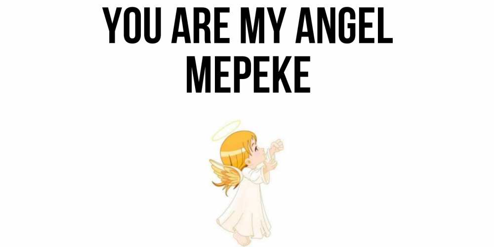 Greetings card с именем, МЕРЕКЕ You are my angel ангел, девочка Greetings with text for free download 