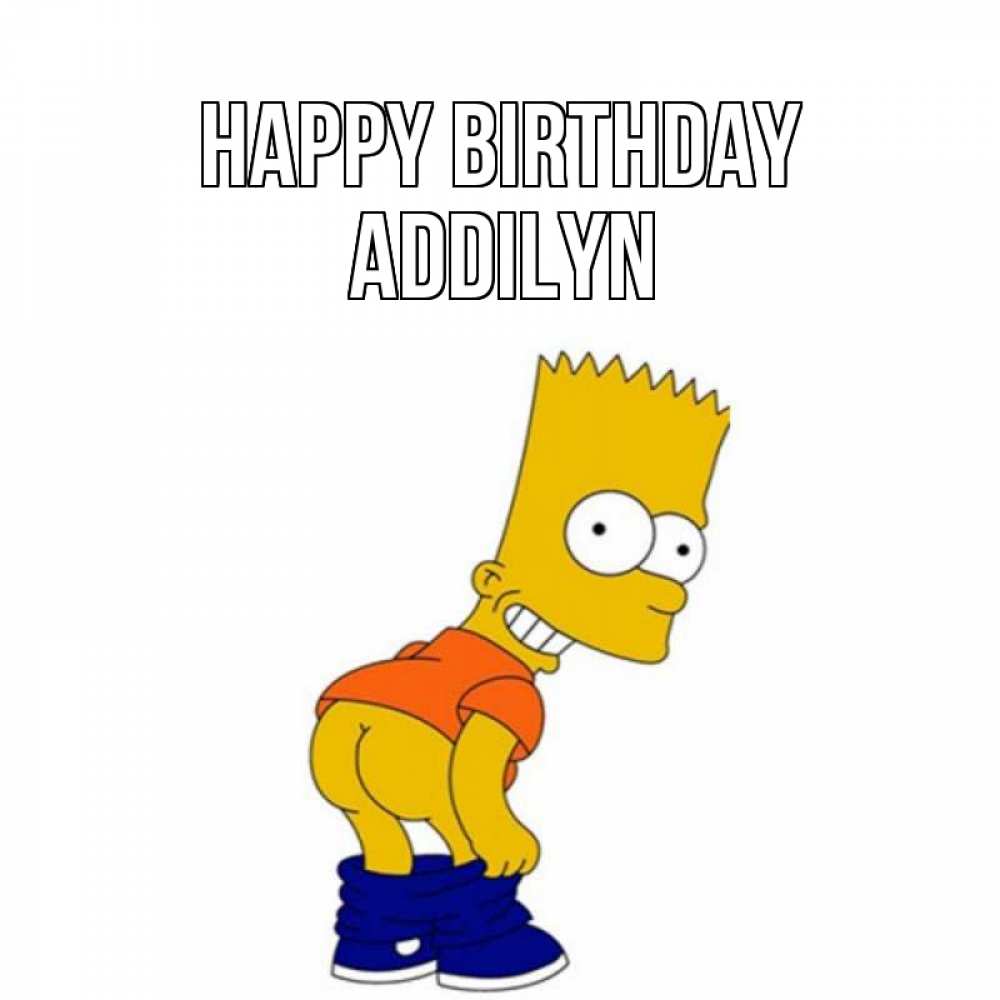 Greetings card с именем, Addilyn Happy Birthday прикольные поздравления Greetings with text for free download 
