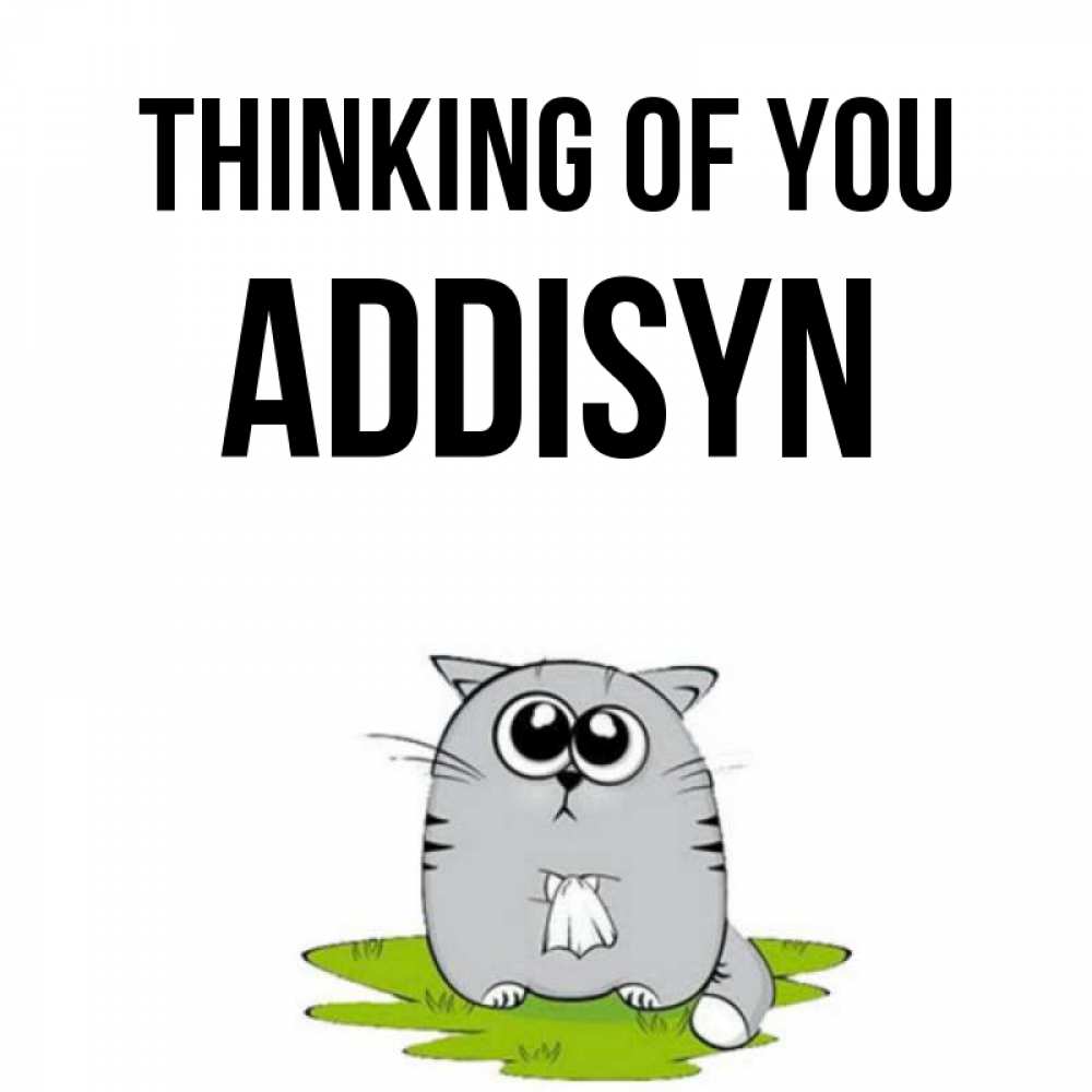 Greetings card с именем, Addisyn Thinking of you тоска с платочком Greetings with text for free download 
