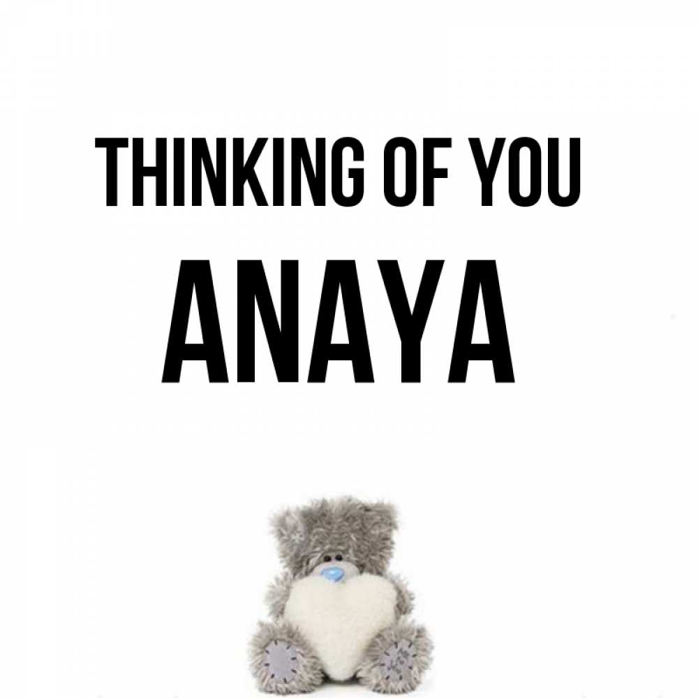 Greetings card с именем, Anaya Thinking of you тедди с сердечком для любимой Greetings with text for free download 
