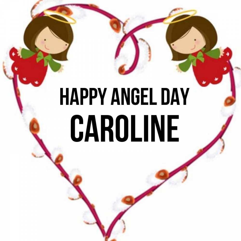 Greetings card с именем, Caroline happy angel day рамочка в виде сердца Greetings with text for free download 