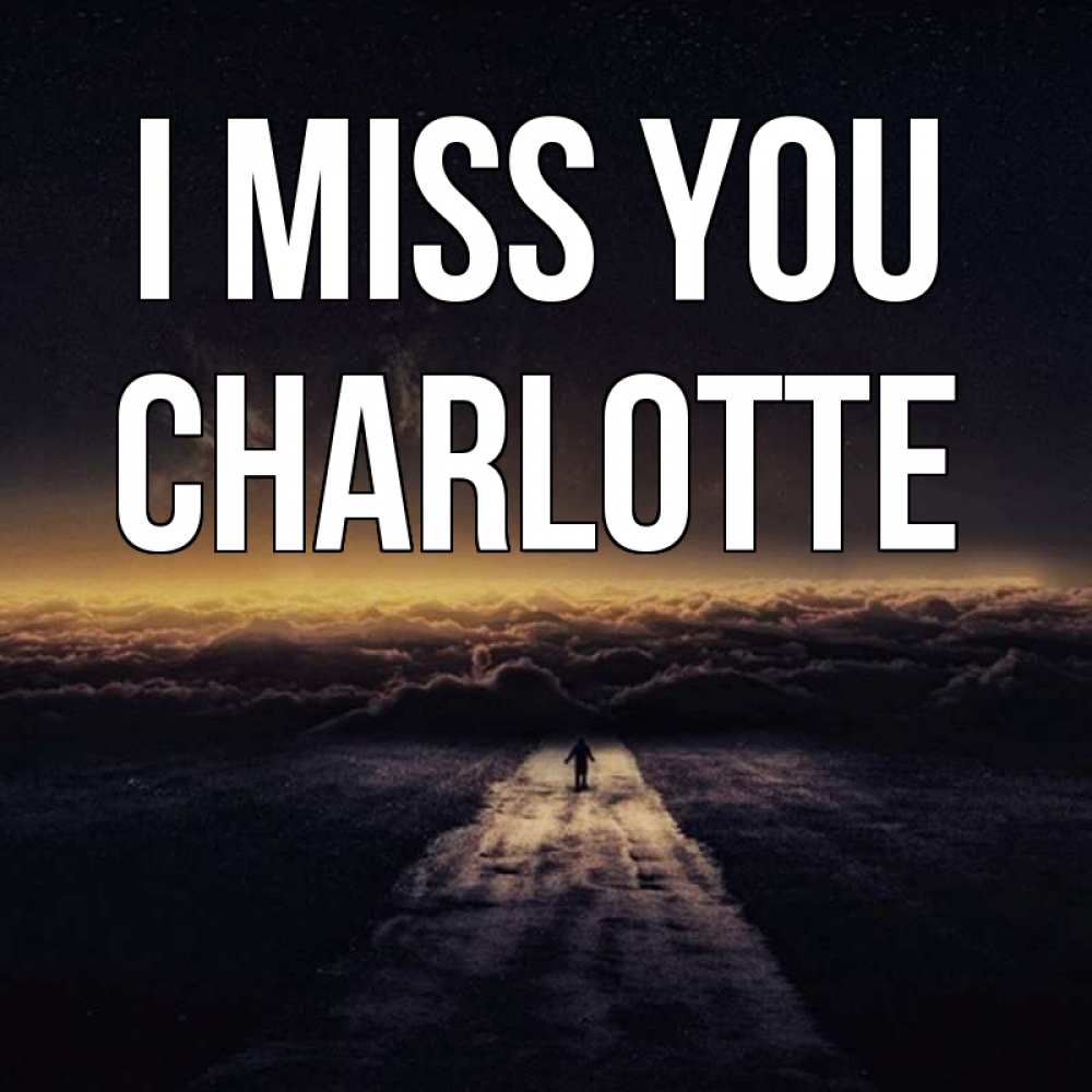 Greetings card с именем, Charlotte I miss you идем Greetings with text for free download 