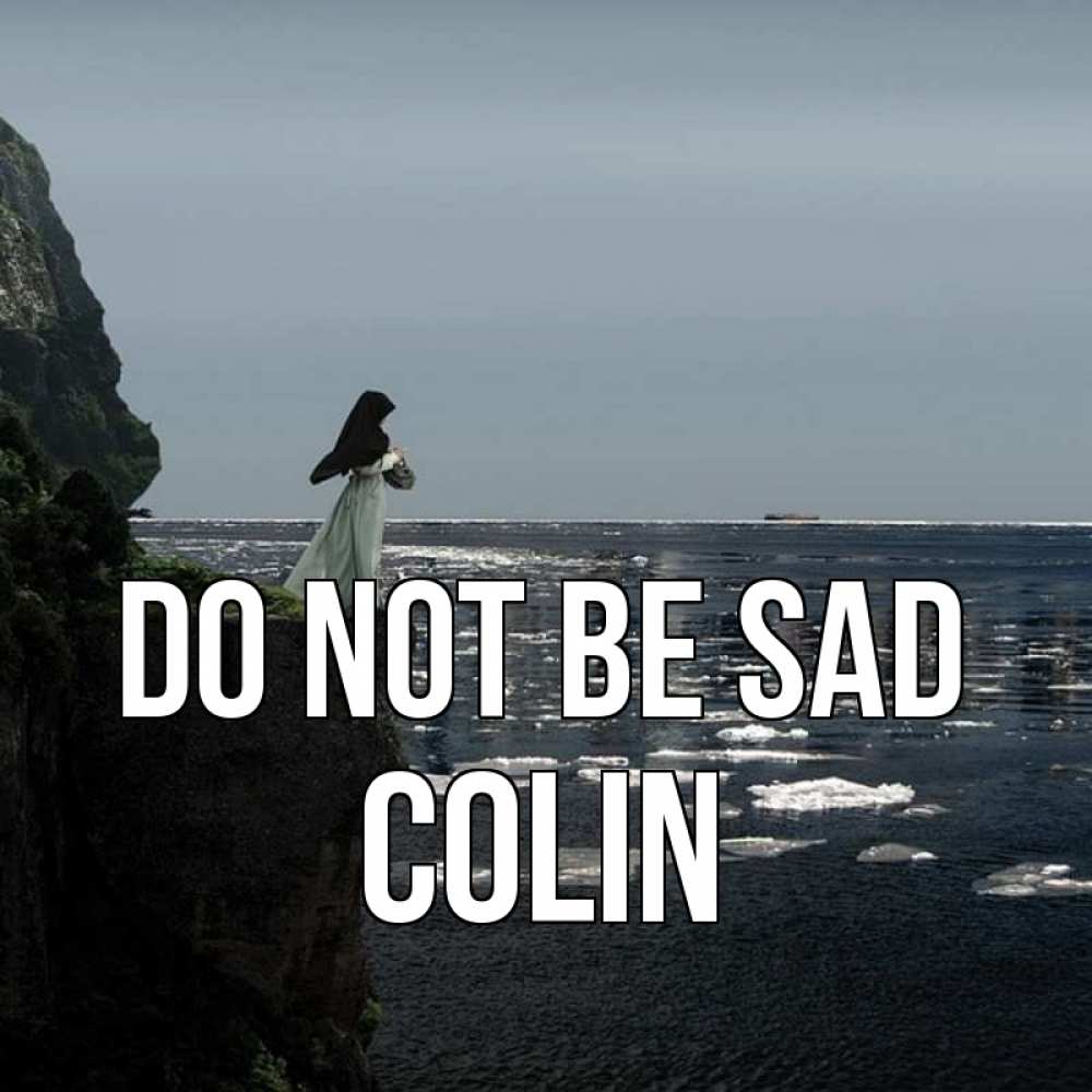 Greetings card с именем, Colin Do not be sad весна лед тает Greetings with text for free download 