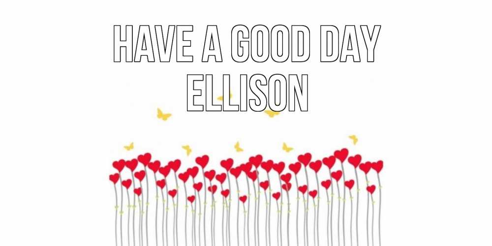 Greetings card с именем, Ellison Have a good day удачи Greetings with text for free download 