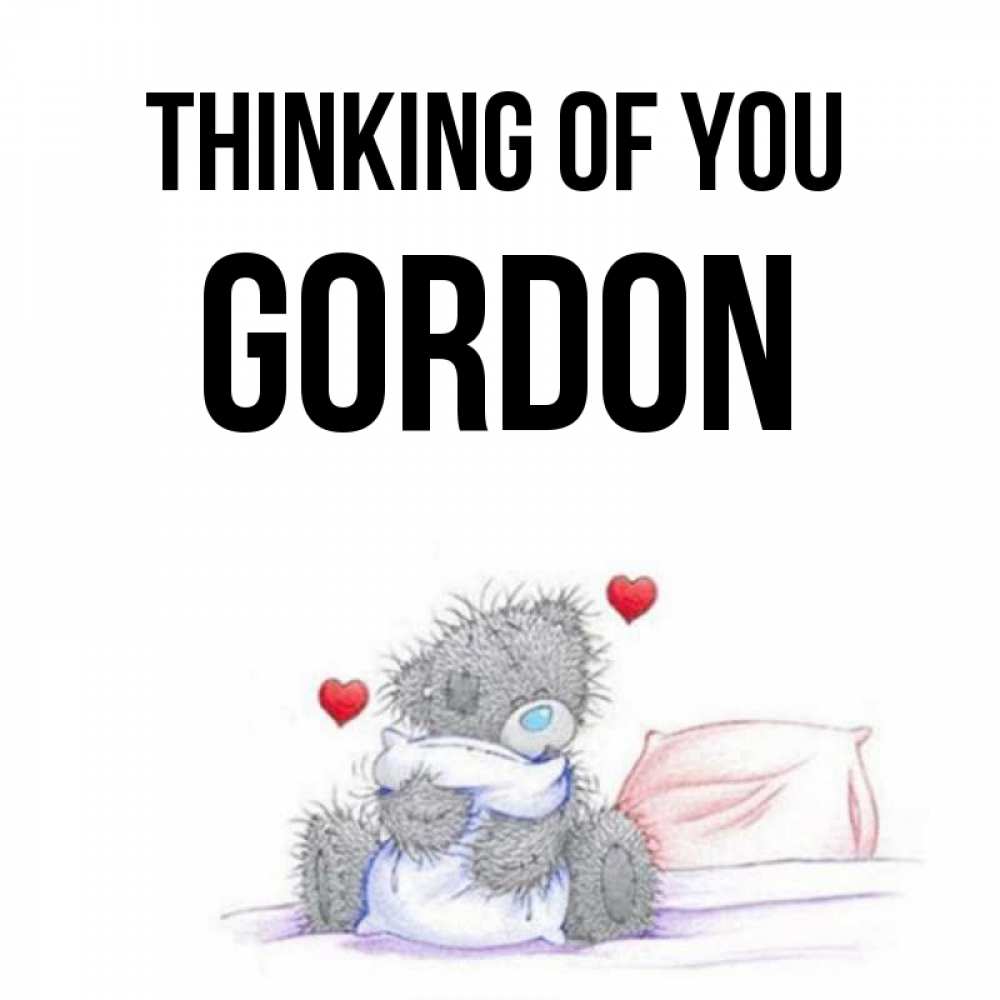 Greetings card с именем, Gordon Thinking of you мишка на кровати Greetings with text for free download 