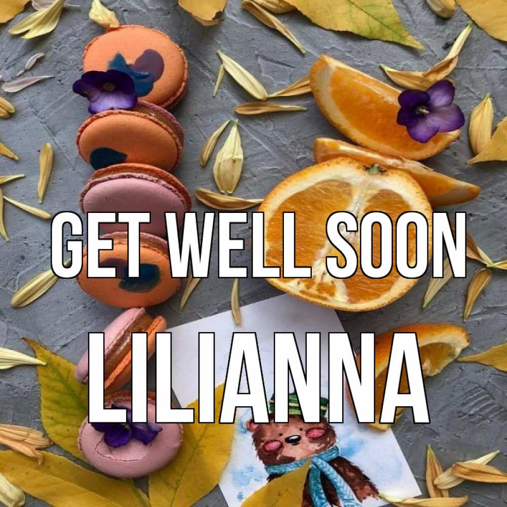 Greetings card с именем, Lilianna Get well soon не болейте Greetings with text for free download 