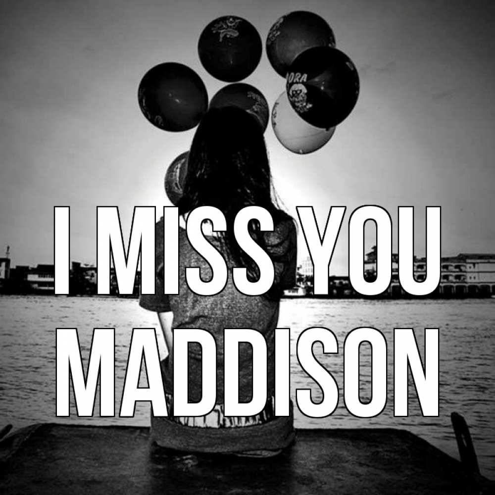 Greetings card с именем, Maddison I miss you девушка на мосту 1 Greetings with text for free download 