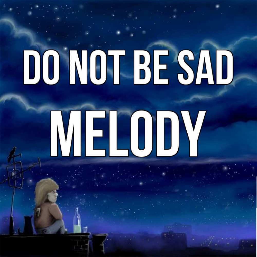 Greetings card с именем, Melody Do not be sad город с крыши Greetings with text for free download 