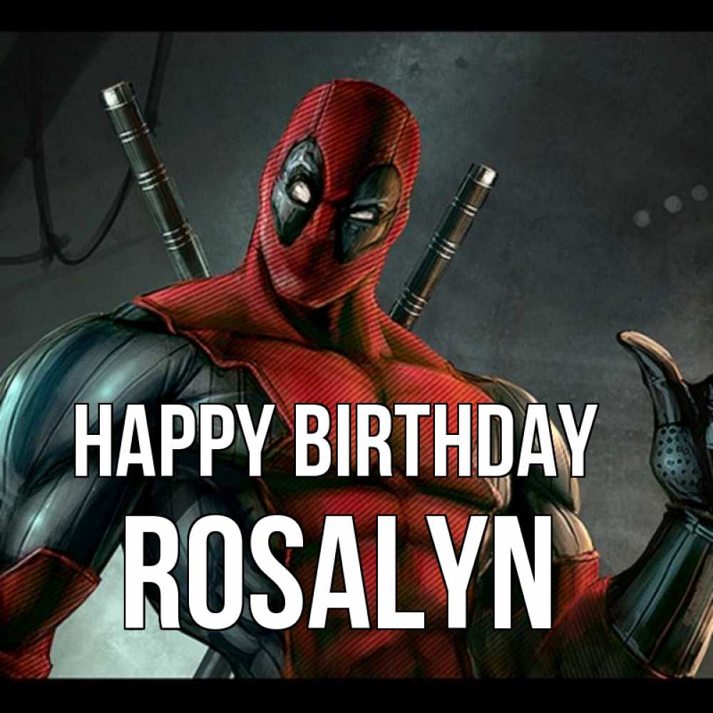 Greetings card с именем, Rosalyn Happy Birthday марвел супергерои Greetings with text for free download 