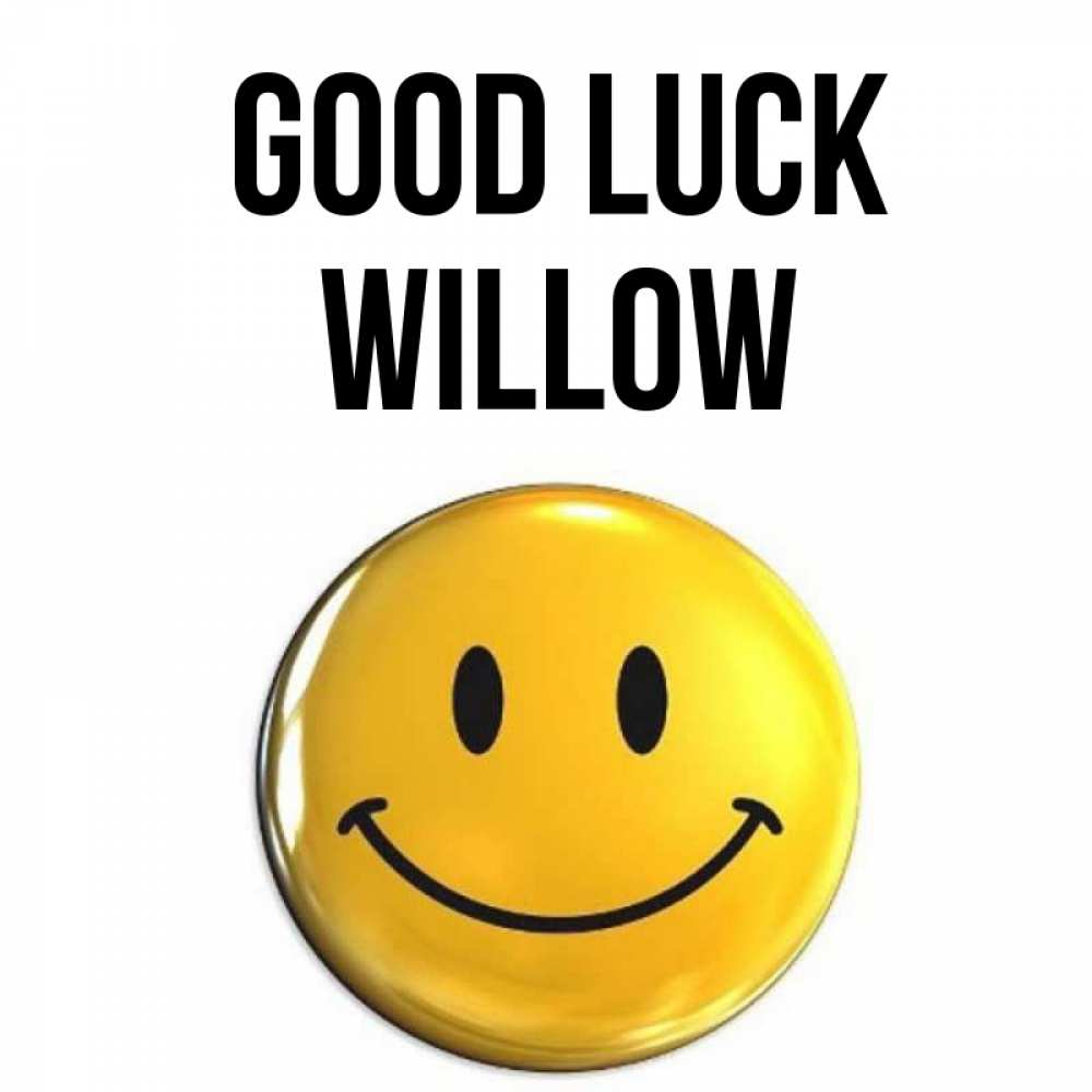 Greetings card с именем, Willow Good luck для поднятия настроения открытки на каждый день Greetings with text for free download 