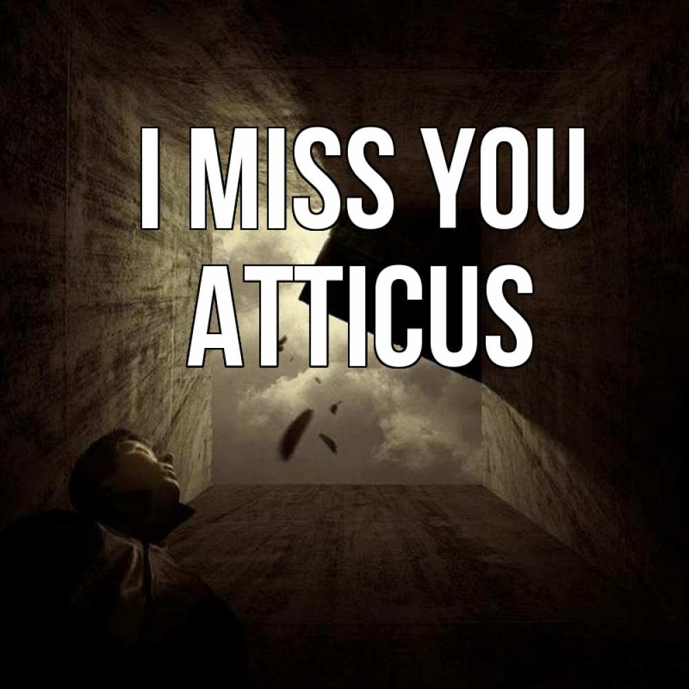 Greetings card с именем, Atticus I miss you тут Greetings with text for free download 