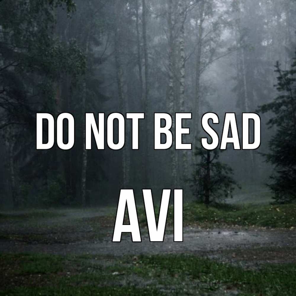 Greetings card с именем, Avi Do not be sad осень Greetings with text for free download 