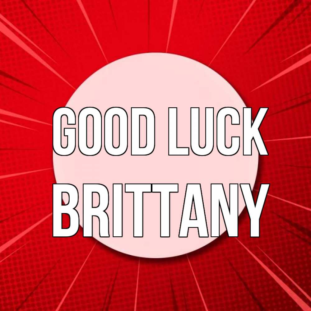 Greetings card с именем, Brittany Good luck розовая кнопка Greetings with text for free download 