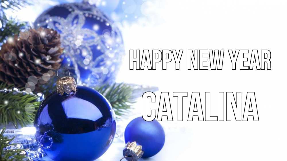 Greetings card с именем, Catalina Happy New Year новый год Greetings with text for free download 