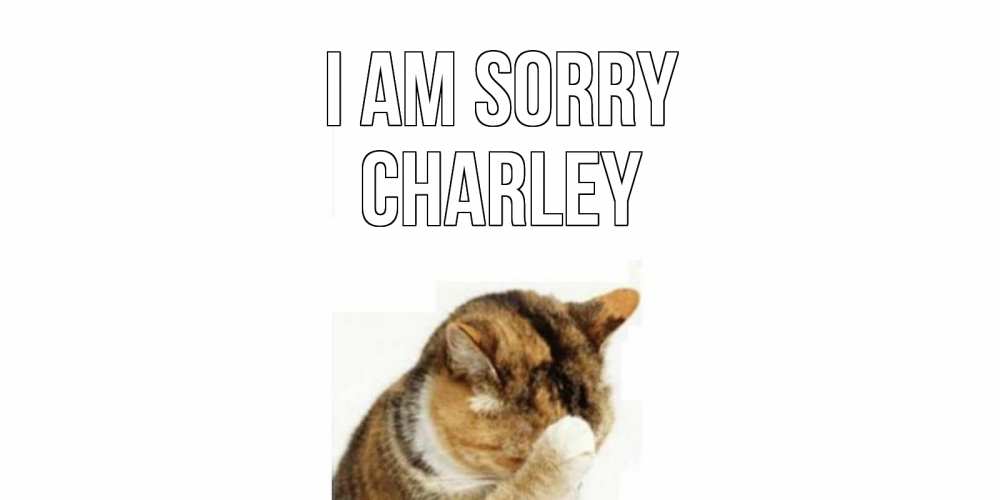 Greetings card с именем, Charley I am sorry кот Greetings with text for free download 