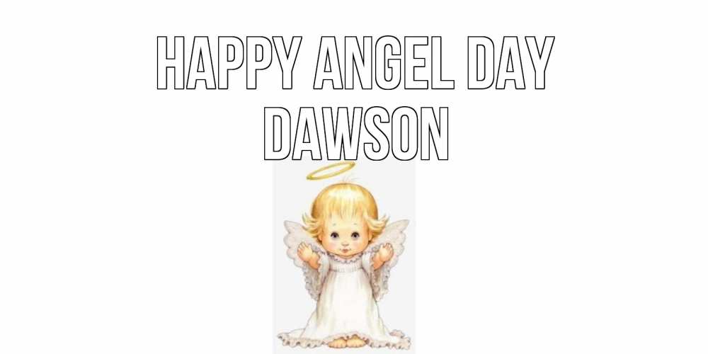 Greetings card с именем, Dawson happy angel day ангелочек, нимб Greetings with text for free download 