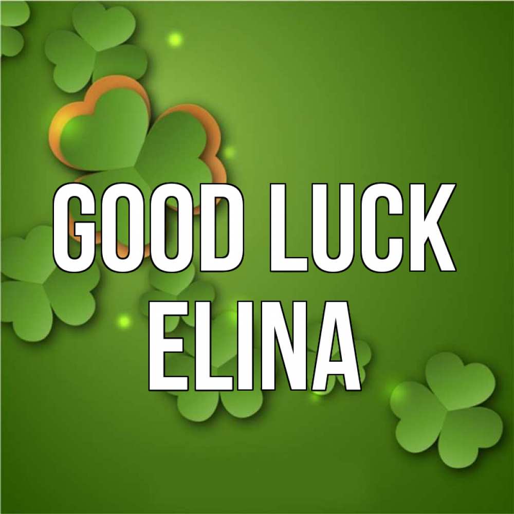 Greetings card с именем, Elina Good luck много трехлистных листочков клевера Greetings with text for free download 