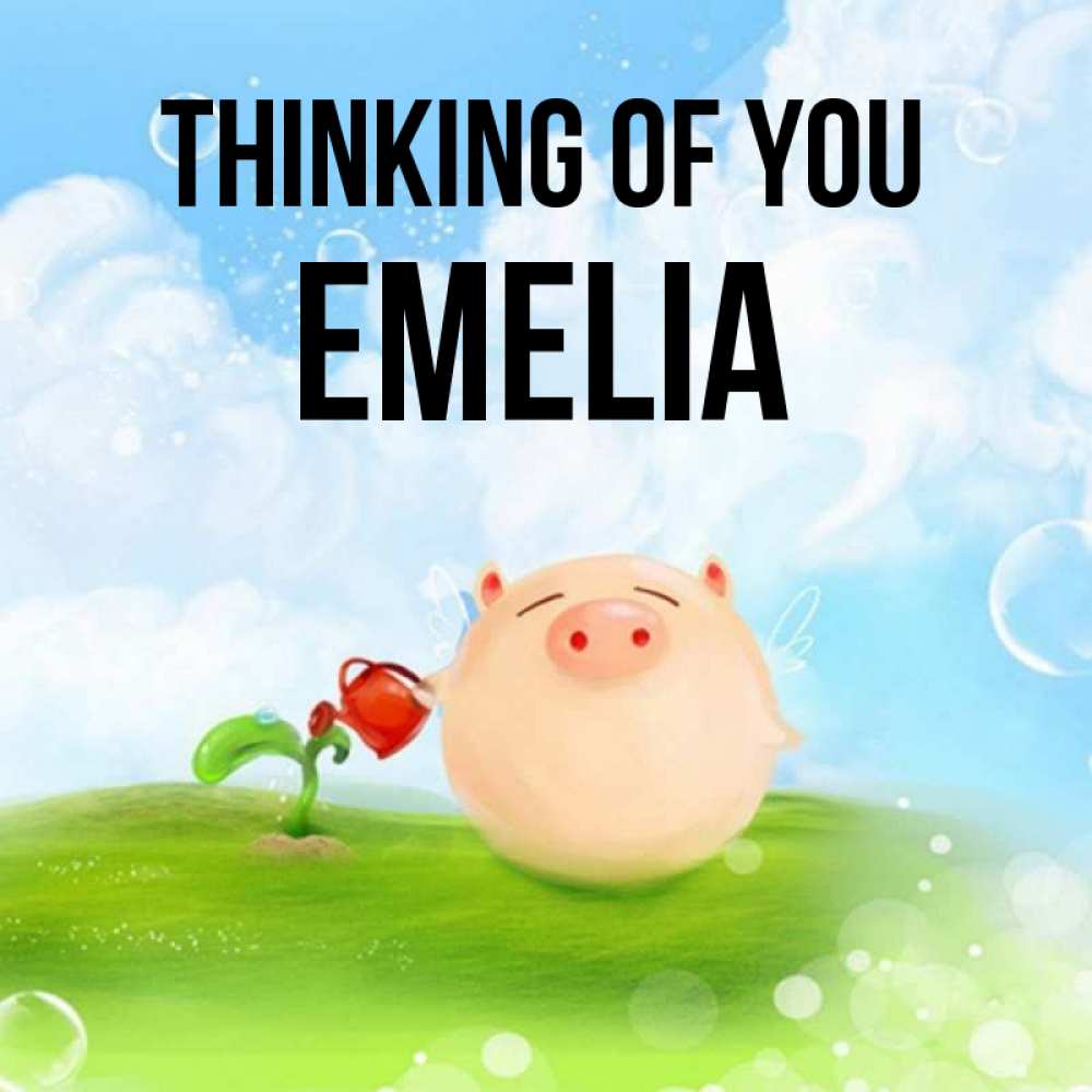 Greetings card с именем, Emelia Thinking of you позитивная свинюшка Greetings with text for free download 
