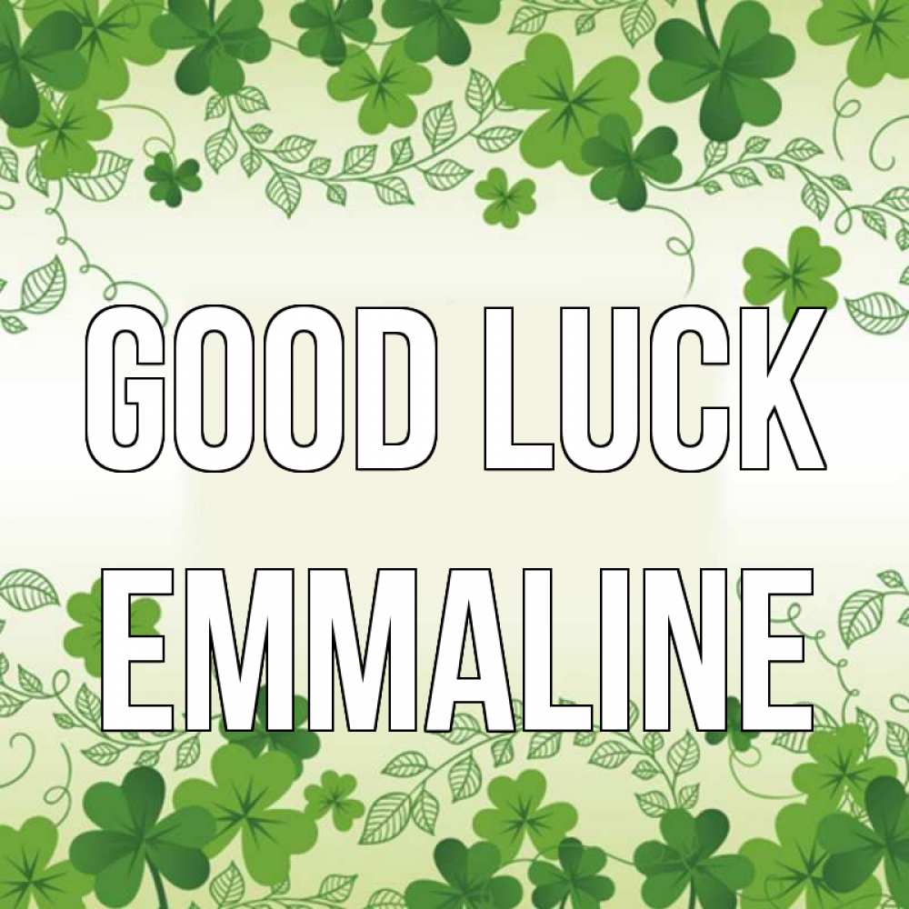 Greetings card с именем, Emmaline Good luck открытка Greetings with text for free download 