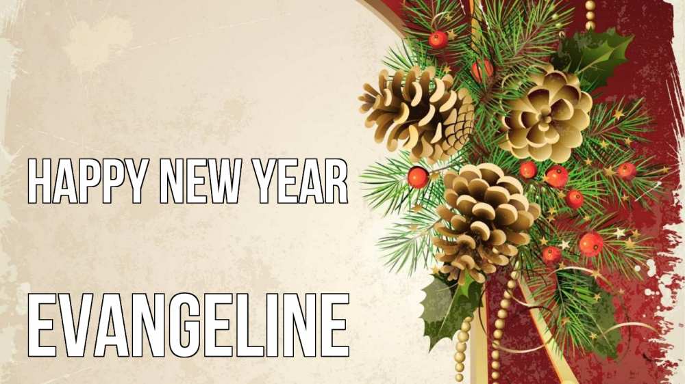 Greetings card с именем, Evangeline Happy New Year шишки Greetings with text for free download 