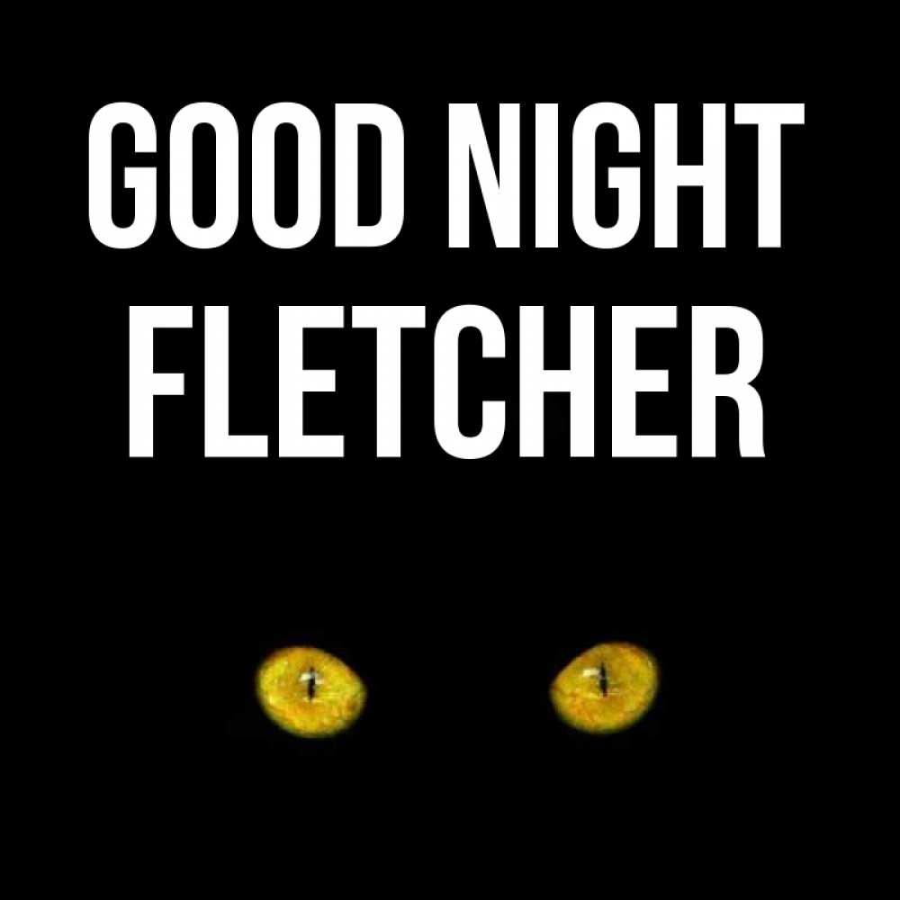 Greetings card с именем, Fletcher Good night сладких снов бесстрашный мой дружочек Greetings with text for free download 
